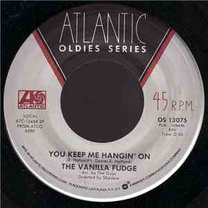 The Vanilla Fudge - You Keep Me Hangin' On / Take Me For A Little While download flac