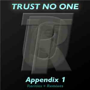 Trust No One - Appendix 1 - Rarities + Remixes download flac