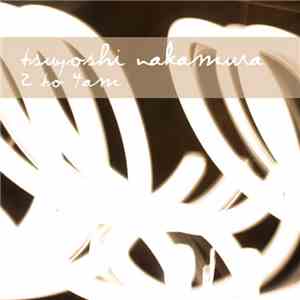 Tsuyoshi Nakamura - 2 To 4am download flac