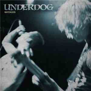 Underdog - Matchless download flac