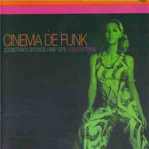 Various - Cinema De Funk - Soundtrack Grooves 1968-1976 Volume Three download flac