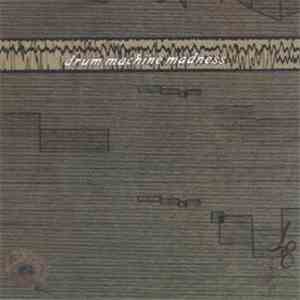 Various - Drum Machine Madness download flac