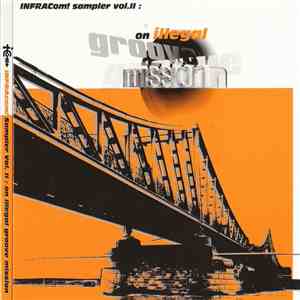 Various - INFRAcom! Sampler Vol. II : On Illegal Groove Mission download flac