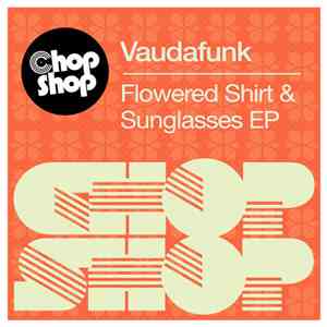 Vaudafunk - Flowered Shirt & Sunglasses EP download flac