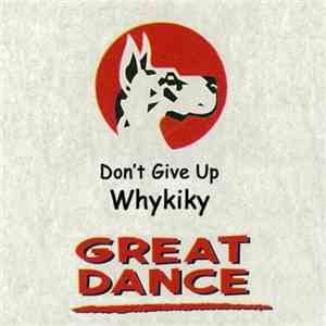Whykiky - Don't Give It Up download flac