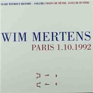 Wim Mertens - Years Without History - Volume 1 Moins De Mètre, Assez De Rythme (Paris 1.10.1992) download flac