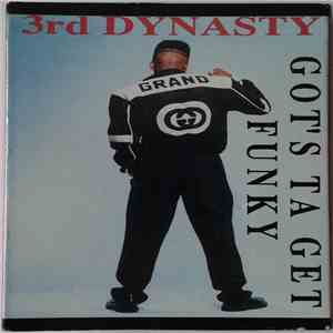 3rd Dynasty - Got's Ta Get Funky download flac