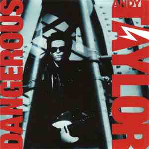 Andy Taylor - Dangerous download flac