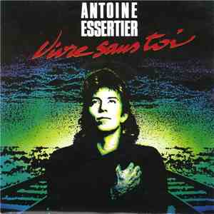 Antoine Essertier - Vivre Sans Toi download flac