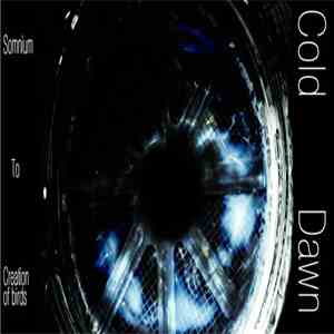 Creation Of Birds & Somnium  - Cold Dawn download flac