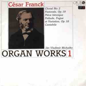 César Franck, Ján Vladimír Michalko - Organ Works 1 download flac