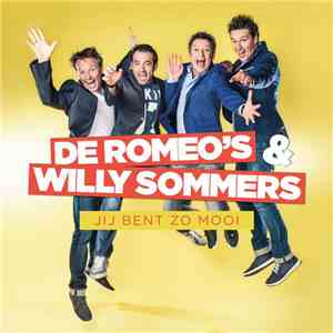 De Romeo's & Willy Sommers - Jij Bent Zo Mooi download flac