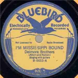 Delmore Brothers - I'm Mississippi Bound / I Ain't Gonna Stay Here Long FLAC album