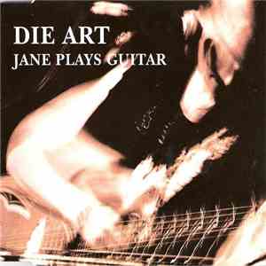 Die Art - Jane Plays Guitar download flac