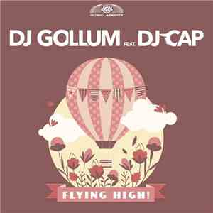 DJ Gollum Feat. DJ Cap - Flying High! download flac