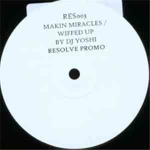 DJ Yoshi - Makin Miracles / Wiffed Up download flac
