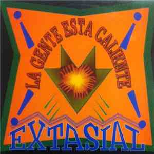 Extasial - La Gente Esta Caliente download flac