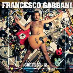 Francesco Gabbani - Greitist Iz download flac