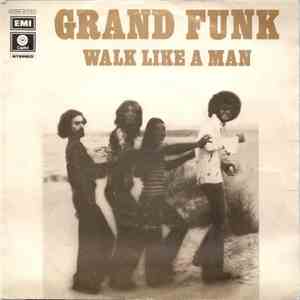 Grand Funk - Walk Like A Man download flac
