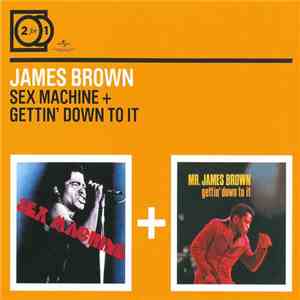 James Brown - Sex Machine + Gettin' Down To It download flac