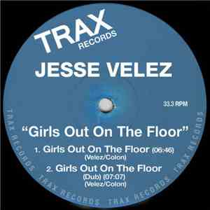 Jesse Velez - Girls Out On The Floor FLAC album