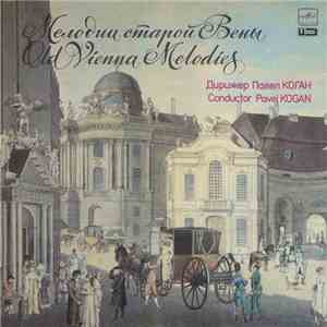 Joh. Strauss Jr., Jos. Strauss, E. Strauss, Joh. Strauss Sr. - The USSR Ministry Of Culture Symphony Orchestra , Conductor Pavel Kogan - Old Vienna Melodies download flac