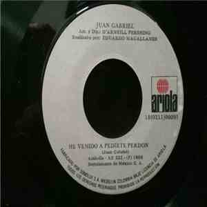 Juan Gabriel - He Venido A Pedirte Perdón / El Noa - Noa download flac
