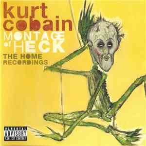 Kurt Cobain - Montage Of Heck: The Home Recordings download flac