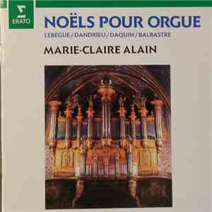 Marie-Claire Alain / Lebègue, Dandrieu, Daquin, Balbastre - Noëls Pour Orgue download flac