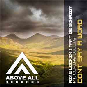 Mike Lockin & Mart De Schmidt Ft. Claire Willis - Don't Say A Word download flac