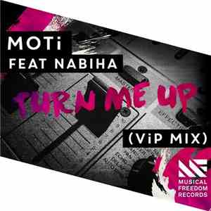 MOTi Feat Nabiha - Turn Me Up (ViP Mix) download flac