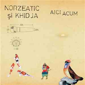 Norzeatic Și Khidja - Aici Acum download flac