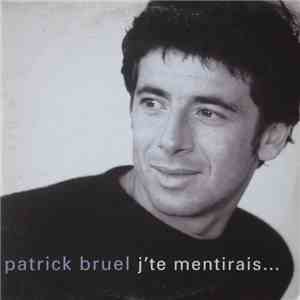 Patrick Bruel - J'te Mentirais... download flac