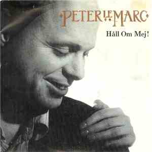 Peter LeMarc - Håll Om Mej! download flac