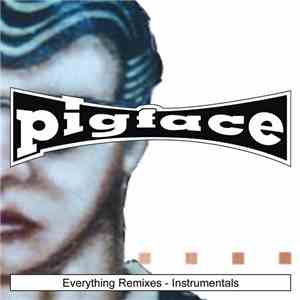 Pigface - Everything Remixes - Instrumentals download flac