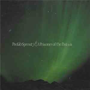 Prefab Sprout - A Prisoner Of The Past download flac