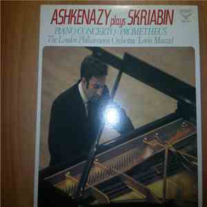Scriabin, Vladimir Ashkenazy, London Philharmonic Orchestra, Lorin Maazel - Prometheus Poem Of Fire / Piano Concerto In F Sharp Minor download flac