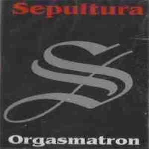 Sepultura - Orgasmatron download flac
