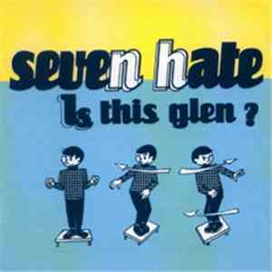 Seven Hate - Is This Glen ? download flac