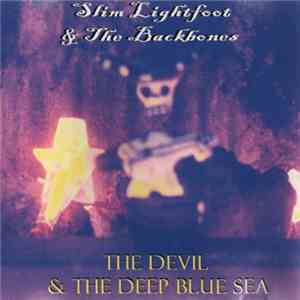 Slim Lightfoot & The Backbones  - The Devil & The Deep Blue Sea download flac