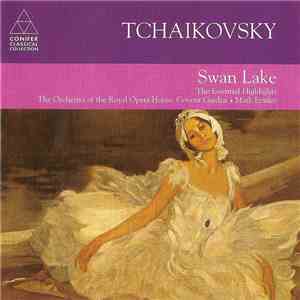 Tchaikovsky, Orchestra Of The Royal Opera House, Covent Garden, Mark Ermler - Swan Lake - The Essential Highlights download flac