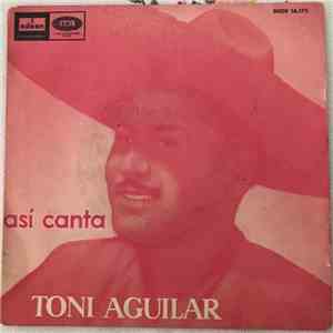 Toni Aguilar - Asi Canta Toni Aguilar download flac