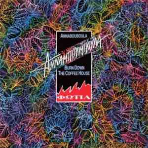 Annabouboula - Burn Down Τhe Coffee House - Φωτιά download flac