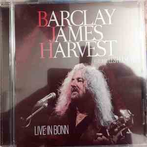 Barclay James Harvest Featuring Les Holroyd - Live In Bonn, 30th October 2002 download flac