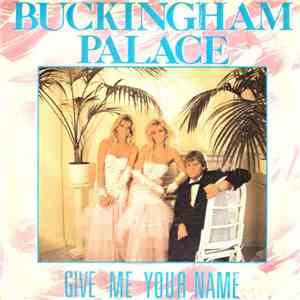 Buckingham Palace - Give Me Your Name download flac