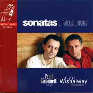 C. Franck & J. Brahms - Paolo Giacometti, Pieter Wispelwey - Sonatas download flac