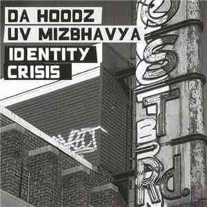 Da Hoodz Uv Mizbhavya - Identity Crisis download flac