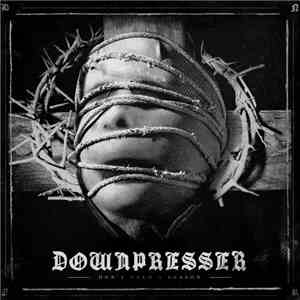 Downpresser - Don't Need A Reason download flac