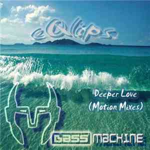 eQlips - Deeper Love (Motion Mixes) download flac