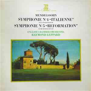 Felix Mendelssohn - English Chamber Orchestra, Raymond Leppard - Symphony No. 4 In A Major, Symphony No. 5 In D Minor download flac
